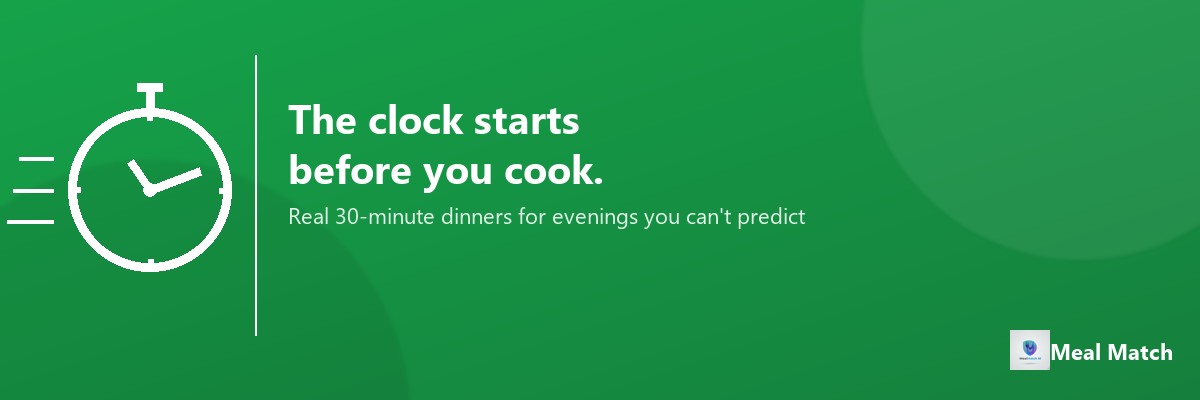 A white clock icon on a green background, illustrating a guide to genuinely fast 30-minute dinners for busy weeknights